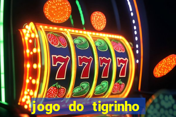 jogo do tigrinho de r$ 1